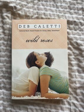 Wild Roses by Deb Caletti